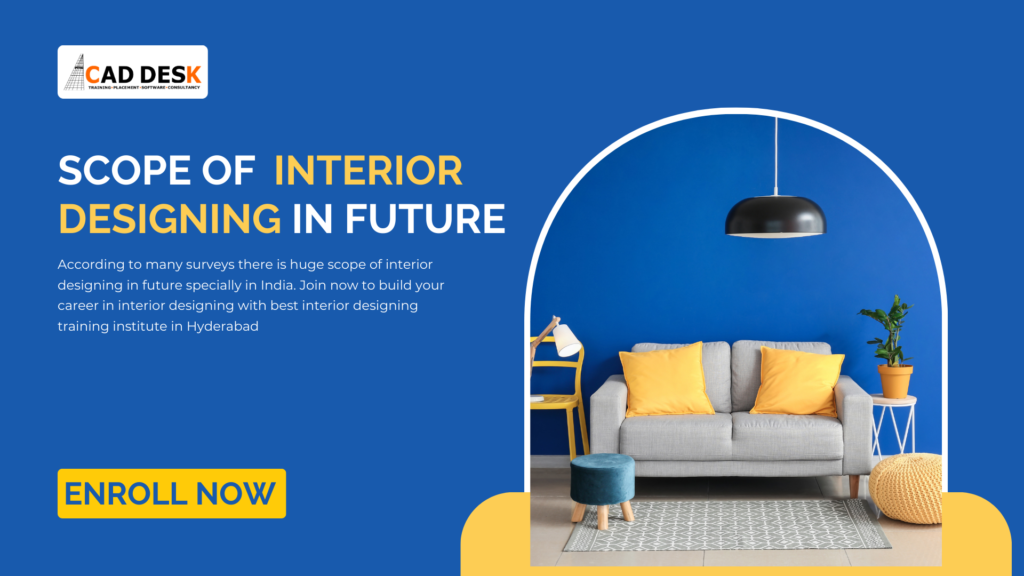 According to many surveys there is huge scope of interior designing in future specially in India. Join now to build your career in interior designing with best interior designing training institute in Hyderabad