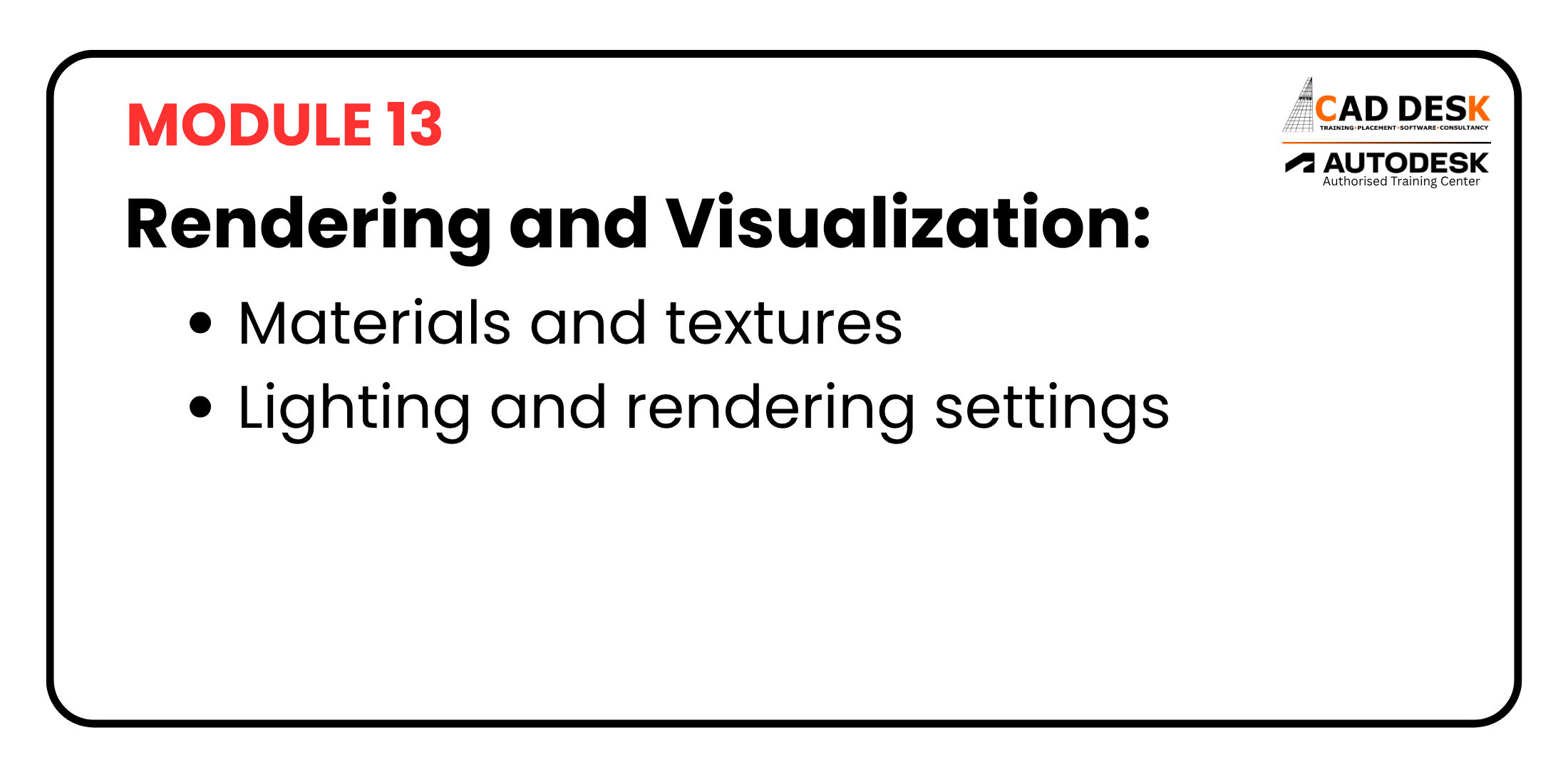 Module 13 title card: Rendering and Visualization with bullet topics 'Materials and textures' and 'Lighting and rendering settings' (CADDESK/Autodesk logos shown).